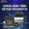 Camera Hành Trình Vietmap SpeedMap M1