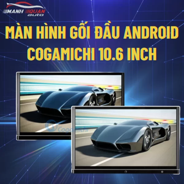 Màn Hình Gối Đầu Android Cogamichi 10.6 Inch