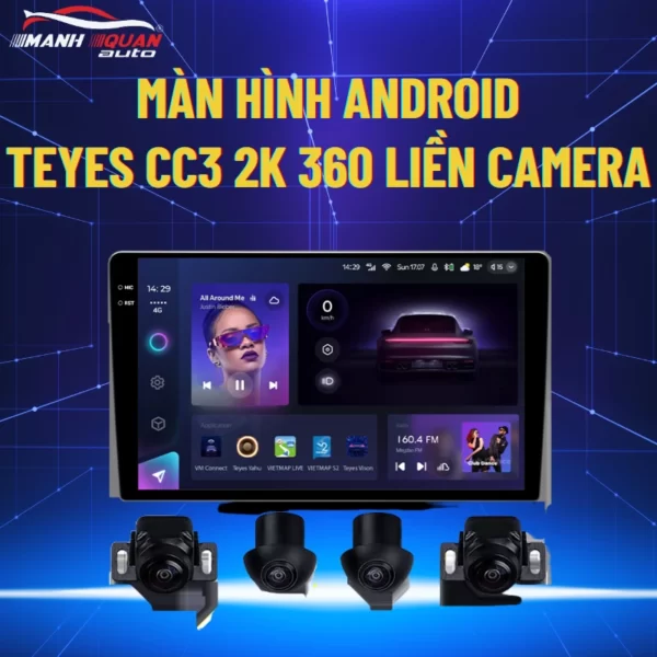 Màn hình android Teyes CC3 2K 360 liền camera