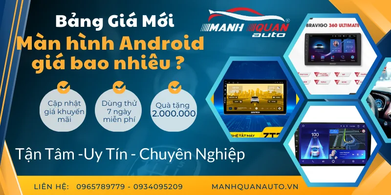 Màn hình Android ô tô giá bao nhiêu ?