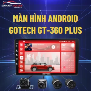 Màn Hình Android Gotech GT-360 Plus Cho Ô Tô