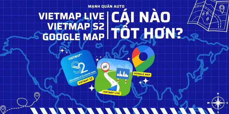 So sánh bản đồ Vietmap Live, S2 và Google Map