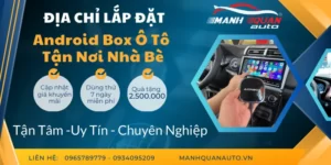 Gắn Android Box Cho Ô Tô Tại Nhà Bè
