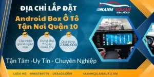 Gắn Android Box Cho Ô Tô Tại Quận 10