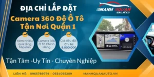 Gắn Camera 360 Ô Tô Quận 1 | Bảng Giá Mới