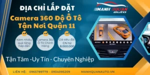 Gắn Camera 360 Ô Tô Quận 11 | Bảng Giá Mới