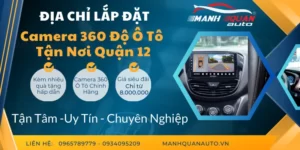 Gắn Camera 360 Ô Tô Quận 12 | Bảng Giá Mới
