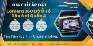 Gắn Camera 360 Ô Tô Quận 4 | Bảng Giá Mới