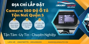 Gắn Camera 360 Ô Tô Quận 5 | Bảng Giá Mới