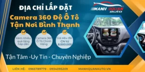 Gắn Camera 360 Ô Tô Bình Thạnh | Bảng Giá Mới