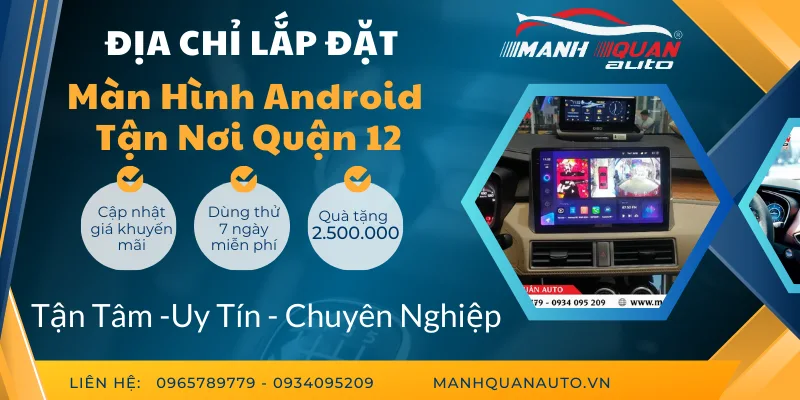 Gắn Màn Hình Android Cho Ô Tô Tại Quận 12