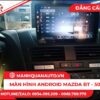 Màn hình android mazda bt - 50