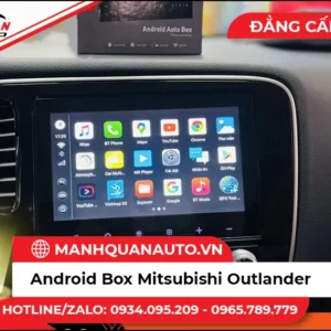 Lắp Android Box Cho Mitsubishi Outlander