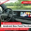Lap Android Box Cho Ford Territory