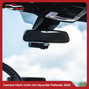 Camera hành trình cho Hyundai Palisade 2023
