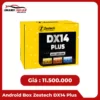 Android box Zestech DX14 Plus cho ô tô