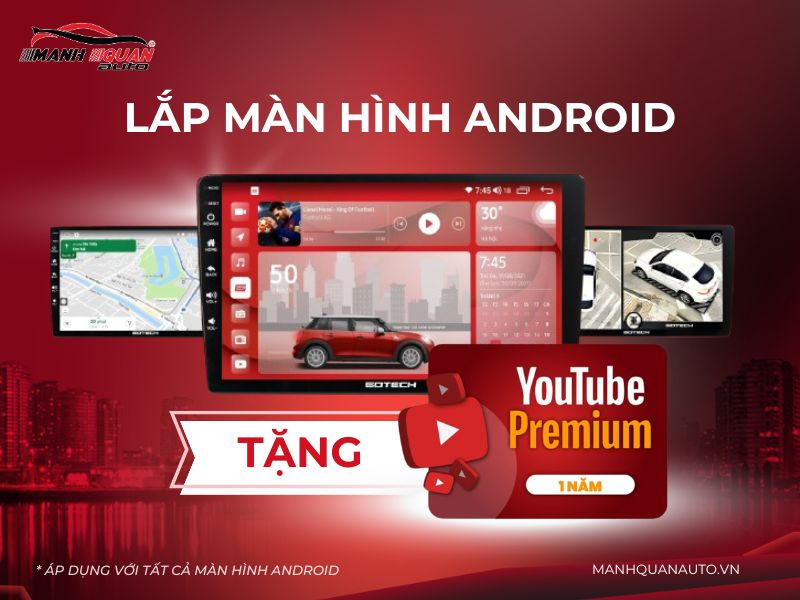 Tặng Ytpremium khi lắp màn hình android tại Mạnh Quân Auto.