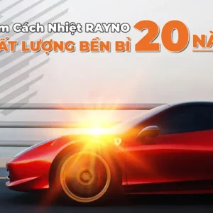 Phim cách nhiệt Rayno cho độ bền vượt trội lên đến 20 năm