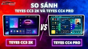 So sánh màn hình Teyes CC3 2K và Teyes CC4 Pro