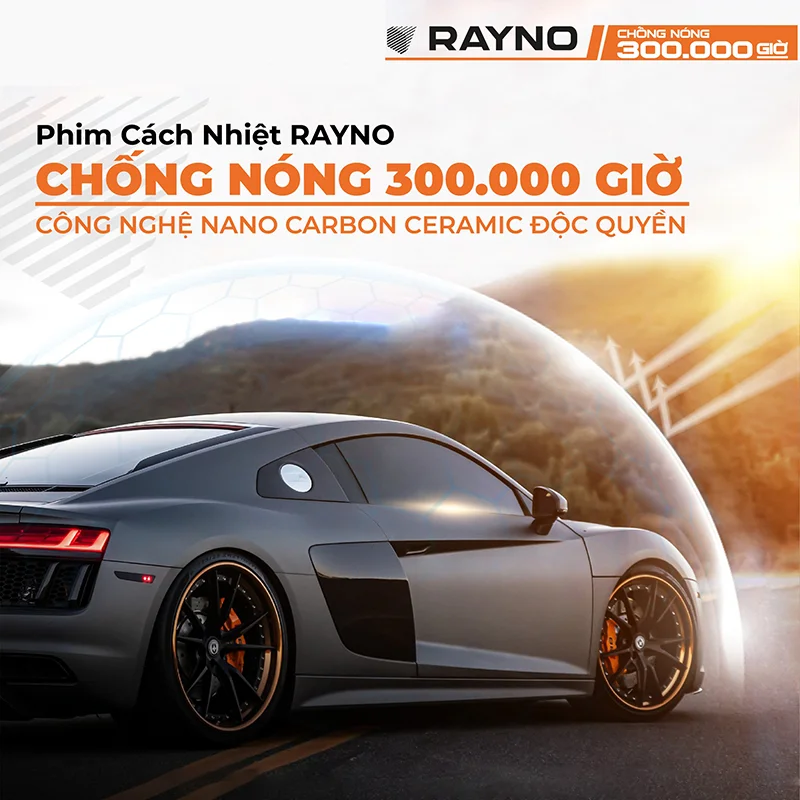Phim cách nhiệt Rayno - Chống nóng 300.000 giờ