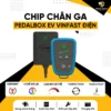 Chip chân ga Pedalbox cho Vinfast VF3, VF5, VF6, VF7, VF8, VF9