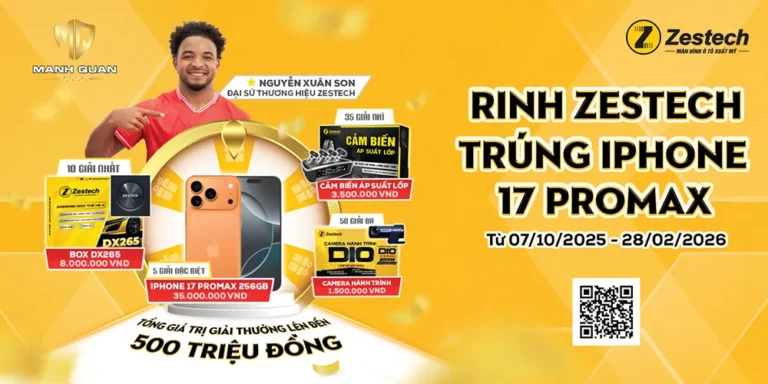 "Chọn Zestech - Chạm May Mắn" Trúng Ngay iPhone 17 ProMax “Chọn Zestech – Chạm May Mắn” Trúng Ngay iPhone 17 ProMax