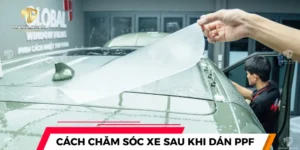 Cách chăm sóc xe sau khi dán PPF